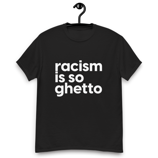 Racism is So Ghetto