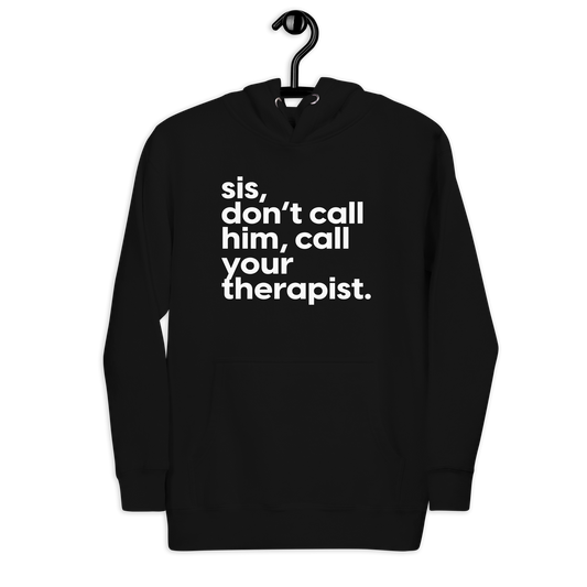 Call Your Therapist, Sis Hoodie