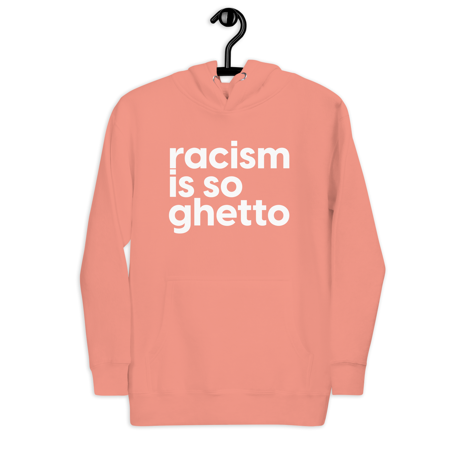 Racism is So Ghetto Hoodie